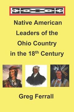portada Native American Leaders of the Ohio Country in the 18th Century (in English)
