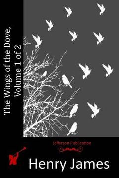 portada The Wings of the Dove, Volume 1 of 2 (en Inglés)