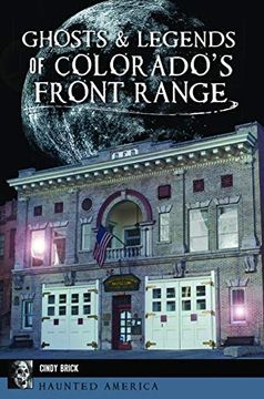 portada Ghosts and Legends of Colorado's Front Range (Haunted America) (en Inglés)