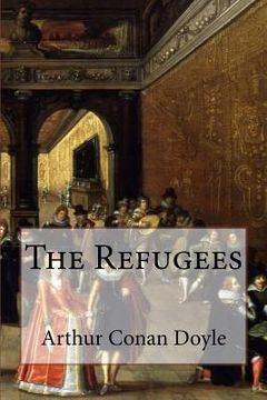 portada The Refugees Arthur Conan Doyle (en Inglés)