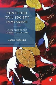 portada Contested Civil Society in Myanmar: Local Change and Global Recognition (en Inglés)
