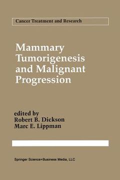 portada mammary tumorigenesis and malignant progression: advances in cellular and molecular biology of breast cancer (en Inglés)