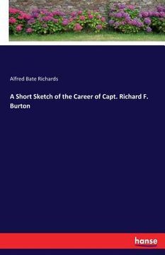 portada A Short Sketch of the Career of Capt. Richard F. Burton (en Inglés)
