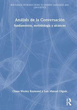 portada Análisis de la Conversación: Fundamentos, Metodología y Alcances (Routledge Introductions to Spanish Language and Linguistics) (in English)