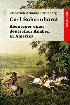 portada Carl Scharnhorst: Abenteuer eines deutschen Knaben in Amerika (in German)