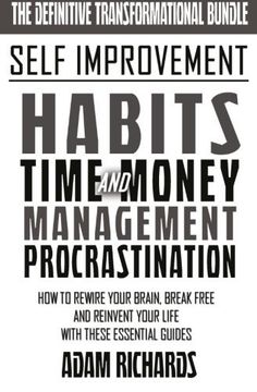 portada Self Improvement: The Definitive Transformational Bundle: How To Rewire Your Brain, Break Free And Reinvent Your Life With These Essential Guides