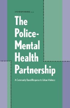 portada the police-mental health partnership: a community-based response to urban violence (en Inglés)