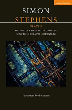 portada Simon Stephens Plays 5: Wastwater; Birdland; Blindsided; Song from Far Away; Heisenberg (en Inglés)