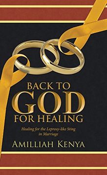 portada Back to God for Healing: Healing for the Leprosy-like Sting in Marriage
