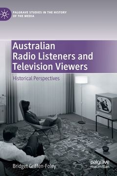 portada Australian Radio Listeners and Television Viewers: Historical Perspectives (in English)