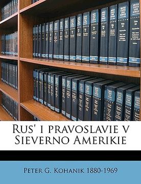 portada Rus' I Pravoslavie V Sieverno Amerikie (en Ruso)