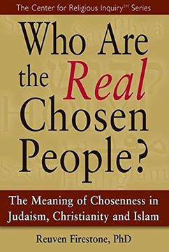 portada Who are the Real Chosen People? The Meaning of Choseness in Judaism, Christianity and Islam (Center for Religious Inquiry) (in English)