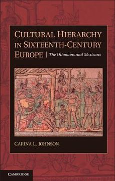 portada Cultural Hierarchy in Sixteenth-Century Europe: The Ottomans and Mexicans 