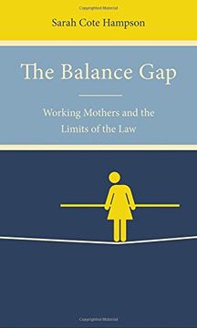 portada The Balance Gap: Working Mothers and the Limits of the law (in English)