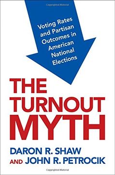 portada The Turnout Myth: Voting Rates and Partisan Outcomes in American National Elections (en Inglés)