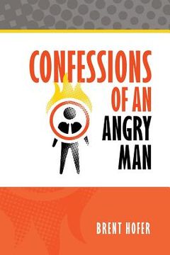 portada Confessions of an Angry Man (en Inglés)