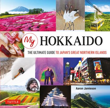 portada My Hokkaido: The Ultimate Guide to Japan's Great Northern Islands (en Inglés)