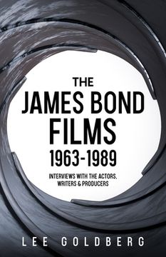 portada The James Bond Films 1963-1989: Interviews with the Actors, Writers and Producers (en Inglés)