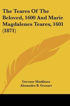 portada the teares of the beloved, 1600 and marie magdalenes teares, 1601 (1871)