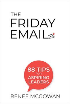 portada Friday Email, The: 88 Tips for Aspiring Leaders (en Inglés)