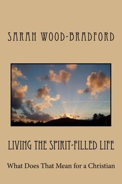 portada Living the Spirit-Filled Life: What Does That Mean for a Christian