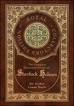 portada The Complete Illustrated Novels of Sherlock Holmes (Illustrated) (Case Laminate Hardcover With Jacket) (in English)