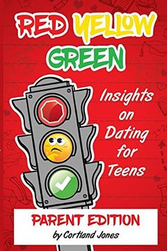 portada Red Yellow Green: Insights on Dating for Teens Parent Edition 