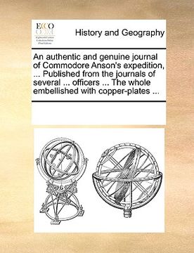 portada an  authentic and genuine journal of commodore anson's expedition, ... published from the journals of several ... officers ... the whole embellished w