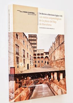 portada Los Restos Arqueologicos de la Plaza del rey de Barcelona: De bar Cino a Barcinona (Siglos I-Vii)