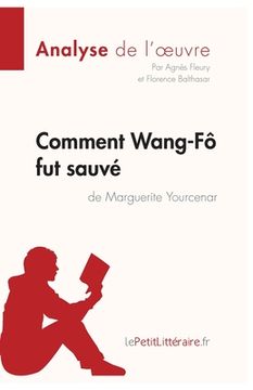 portada Comment Wang-Fô fut sauvé de Marguerite Yourcenar (Analyse de l'oeuvre): Analyse complète et résumé détaillé de l'oeuvre (en Francés)