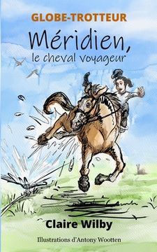 portada GLOBE-TROTTEUR - Méridien, le cheval voyageur (in French)