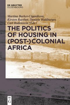portada The Politics of Housing in (Post-)Colonial Africa: Accommodating Workers and Urban Residents (en Inglés)