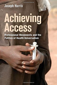 portada Achieving Access (The Culture and Politics of Health Care Work)