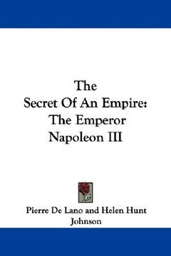 portada the secret of an empire: the emperor napoleon iii (en Inglés)