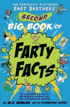 portada The The Fantastic Flatulent Fart Brothers' Second Big Book of Farty Facts: An Illustrated Guide to the Science, History, Art, and Literature of Fantastic Flatulent Fart Brothers' Fun Facts