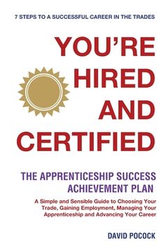 portada You're Hired! and Certified: The Apprenticeship Success Achievement Plan