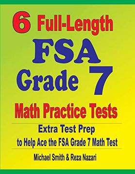 portada 6 Full-Length fsa Grade 7 Math Practice Tests: Extra Test Prep to Help ace the fsa Grade 7 Math Test (en Inglés)