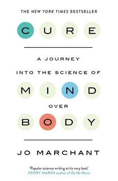 portada Cure: A Journey Into the Science of Mind over Body