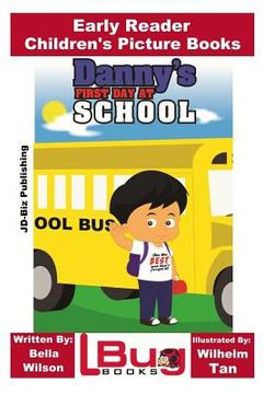 portada Danny's First Day at School - Early Reader - Children's Picture Books (en Inglés)