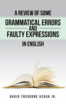 portada A Review of Some Grammatical Errors and Faulty Expressions in English (en Inglés)