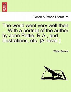 portada the world went very well then ... with a portrait of the author by john pettie, r.a., and illustrations, etc. [a novel.] (en Inglés)
