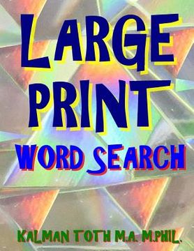 portada Large Print Word Search: 133 Large Print Themed Word Search Puzzles (in English)