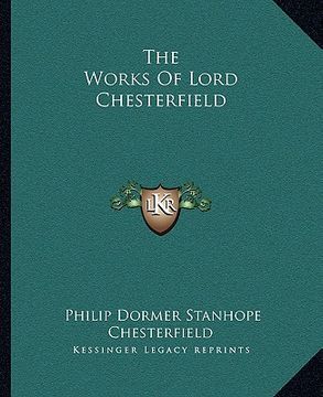 portada the works of lord chesterfield (en Inglés)