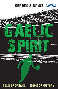 portada Gaelic Spirit: Field of Dreams. Home of History: 7 (Rugby Spirit) (in English)