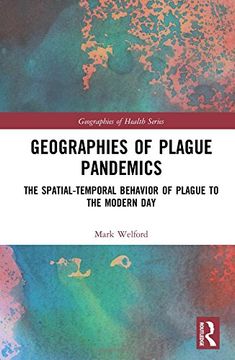 portada Geographies of Plague Pandemics: The Spatial-Temporal Behavior of Plague to the Modern Day