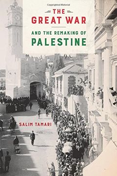 portada The Great war and the Remaking of Palestine 