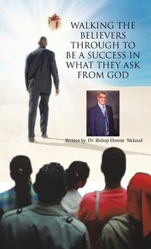 portada walking the believers through to be a success in what they ask from god (en Inglés)