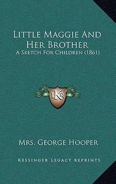 portada little maggie and her brother: a sketch for children (1861) (en Inglés)