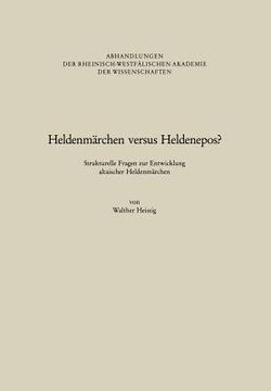 portada Heldenmärchen Versus Heldenepos?: Strukturelle Fragen Zur Entwicklung Altaischer Heldenmärchen (en Alemán)