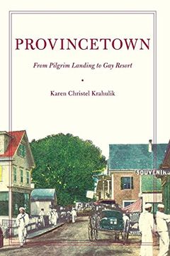 portada Provincetown: From Pilgrim Landing to gay Resort (American History and Culture) 